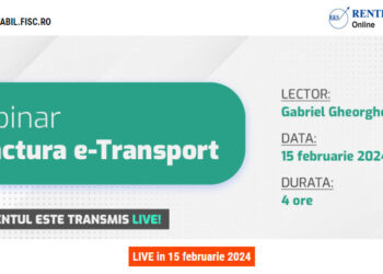 Pe 15 februatie va avea loc webinarul e-Factura. e-Transport sustinut de consultantul fiscal Gabriel Gheorghe. Invitația este în articol