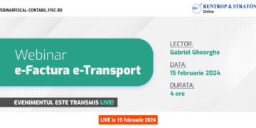 Pe 15 februatie va avea loc webinarul e-Factura. e-Transport sustinut de consultantul fiscal Gabriel Gheorghe. Invitația este în articol
